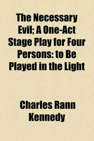 Cover of The Necessary Evil; A One-Act Stage Play for Four Persons