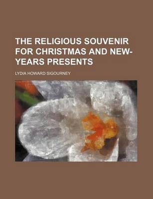 Book cover for The Religious Souvenir for Christmas and New-Years Presents