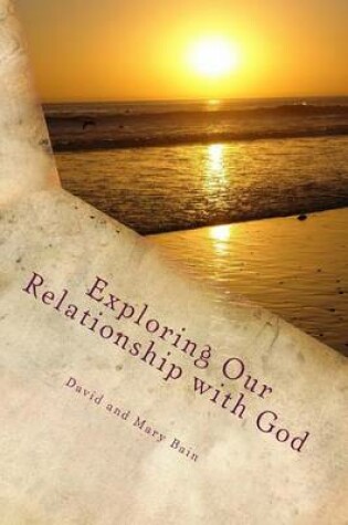 Cover of Exploring our Relationship with God