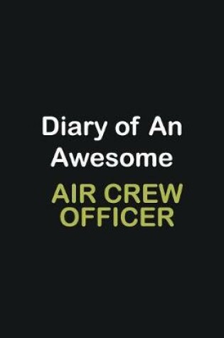 Cover of Diary of an awesome Air Crew Officer