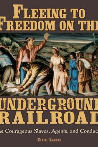 Cover of Fleeing to Freedom on the Underground Railroad