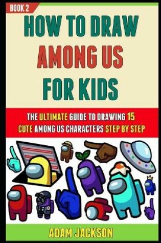 Cover of How To Draw Among Us For Kids