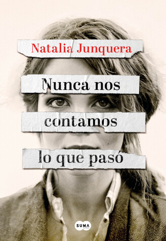 Book cover for Nunca nos contamos lo que pasó / We Never Told Each Other What Happened