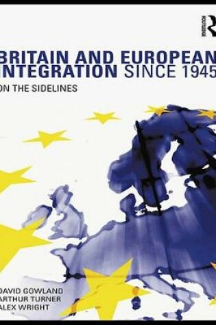 Cover of Britain and European Integration since 1945