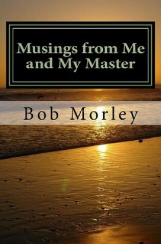 Cover of Musings from Me and My Master