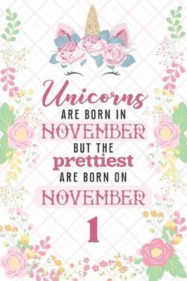 Book cover for Unicorns Are Born In November But The Prettiest Are Born On November 1