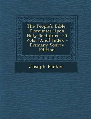 Book cover for The People's Bible, Discourses Upon Holy Scripture. 25 Vols. [And] Index