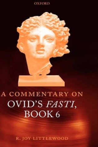 Cover of A Commentary on Ovid's Fasti, Book 6