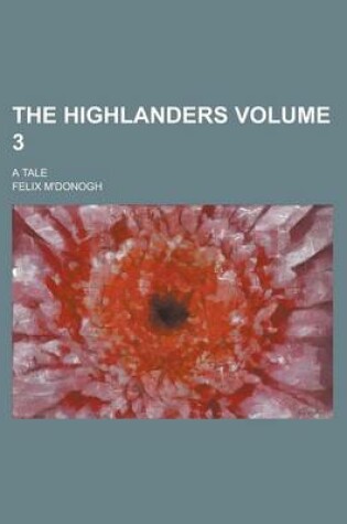 Cover of The Highlanders; A Tale Volume 3