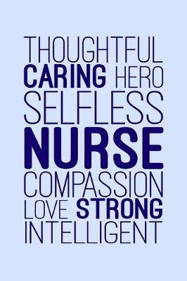 Book cover for Thoughtful Caring Hero Selfless Nurse Compassion Love Strong Intelligent