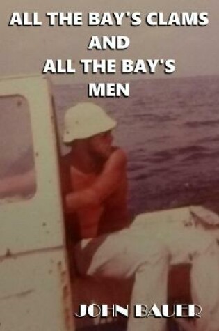 Cover of All The Bay's Clams And All The Bay's Men