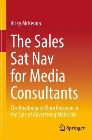 Cover of The Sales Sat Nav for Media Consultants