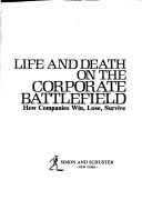 Book cover for Life and Death on the Corporate Battlefield