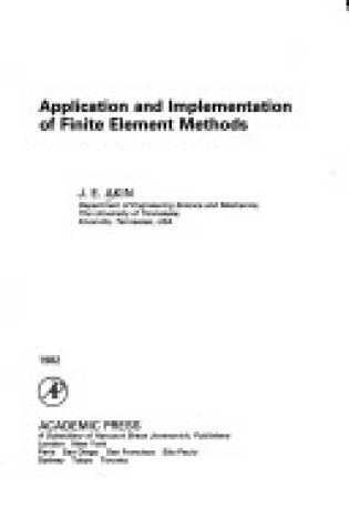 Cover of Application and Implementation of Finite Element Methods