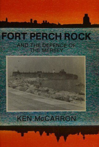 Book cover for Fort Perch Rock and the Defence of the Mersey