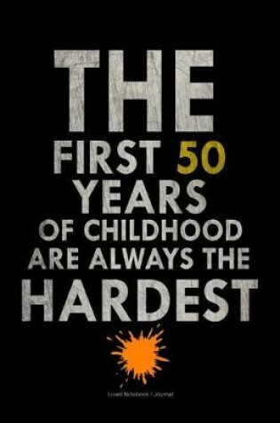 Cover of The first 50 years of childhood are always the hardest