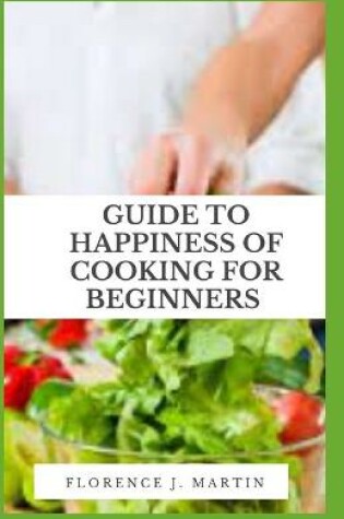 Cover of Guide to Happiness of Cooking for Beginners