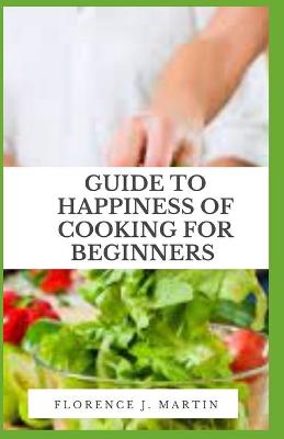 Book cover for Guide to Happiness of Cooking for Beginners