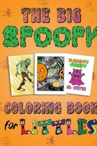 Cover of The Big Spoopy Coloring Book for Littles