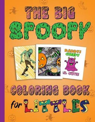 Book cover for The Big Spoopy Coloring Book for Littles