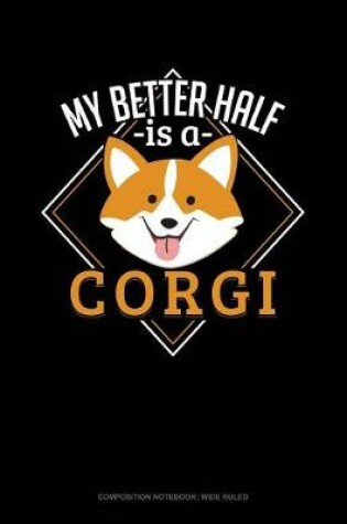 Cover of My Better Half Is a Corgi