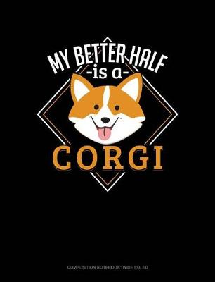 Cover of My Better Half Is a Corgi