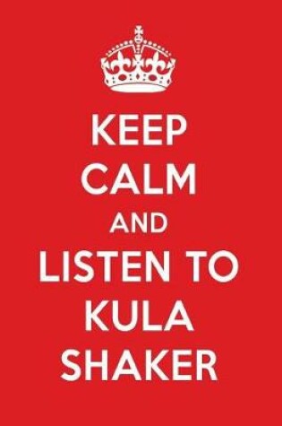 Cover of Keep Calm and Listen to Kula Shaker