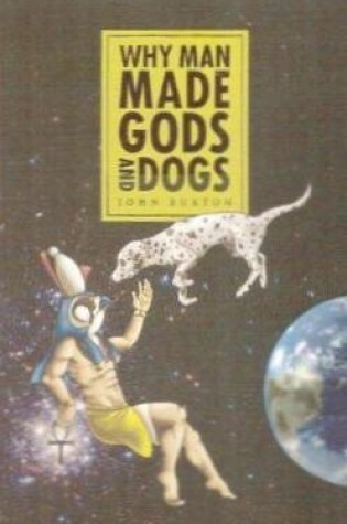 Cover of Why Man Made Gods and Dogs