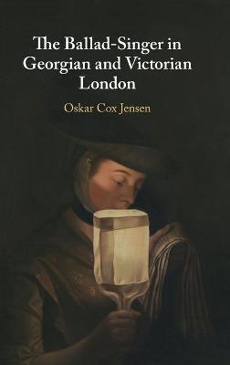 Book cover for The Ballad-Singer in Georgian and Victorian London