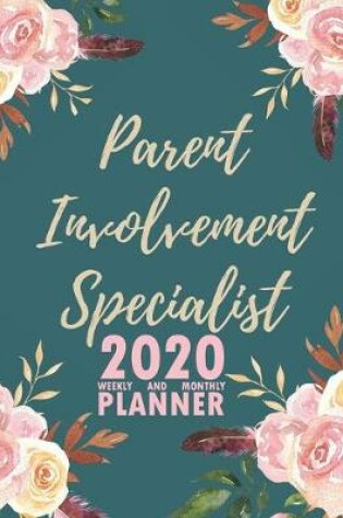 Cover of Parent Involvement Specialist 2020 Weekly and Monthly Planner