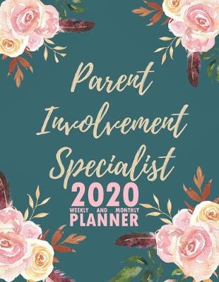 Book cover for Parent Involvement Specialist 2020 Weekly and Monthly Planner