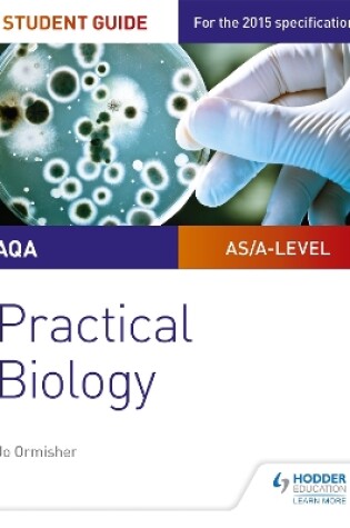 Cover of AQA A-level Biology Student Guide: Practical Biology