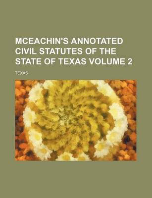 Book cover for McEachin's Annotated Civil Statutes of the State of Texas Volume 2