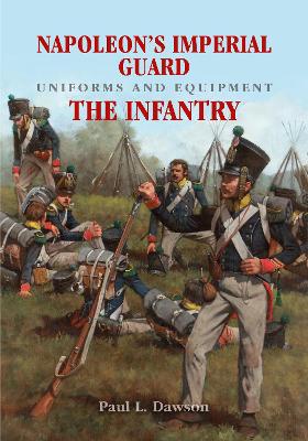 Book cover for Napoleon's Imperial Guard Uniforms and Equipment: The Infantry