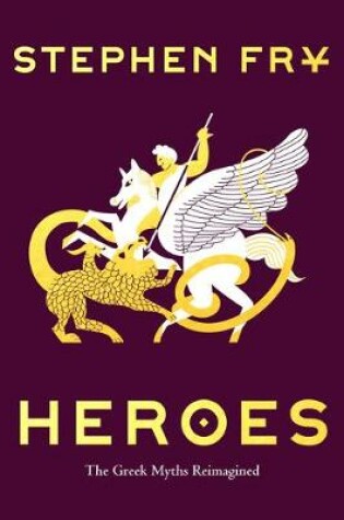 Heroes: the Greek Myths Reimagined