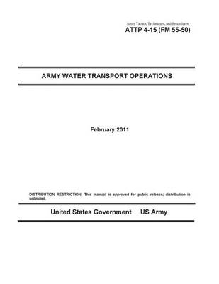 Book cover for Army Tactics, Techniques, and Procedures ATTP 4-15 (FM 55-50) Army Water Transport Operations