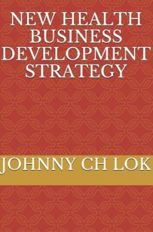 Cover of New Health Business Development Strategy