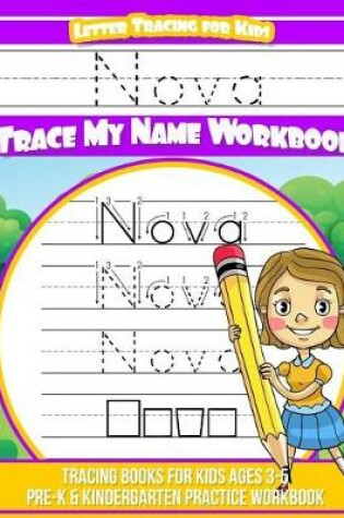 Cover of Nova Letter Tracing for Kids Trace my Name Workbook