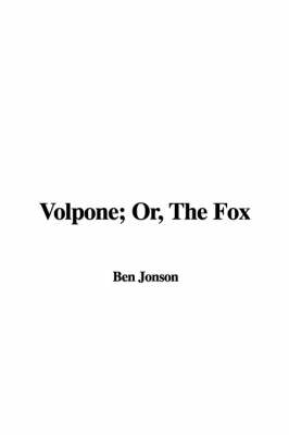 Cover of Volpone; Or, the Fox