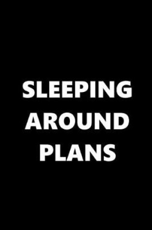 Cover of 2020 Daily Planner Funny Theme Sleeping Around Plans 388 Pages