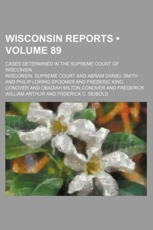 Cover of Wisconsin Reports (Volume 89); Cases Determined in the Supreme Court of Wisconsin