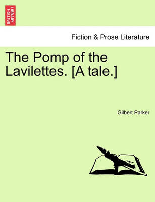 Book cover for The Pomp of the Lavilettes. [A Tale.]