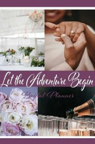 Cover of Let the Adventure Begin Bridal Planner