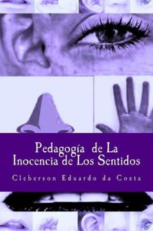 Cover of Pedagogia De la Inocencia de los Sentidos