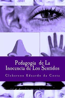 Book cover for Pedagogia De la Inocencia de los Sentidos