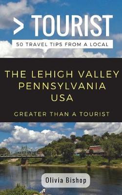 Book cover for Greater Than a Tourist- Lehigh Valley Pennsylvania USA
