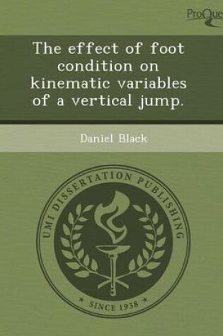 Cover of The Effect of Foot Condition on Kinematic Variables of a Vertical Jump