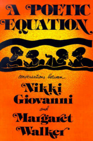 Cover of A Poetic Equation: Conversations between Nikki Giovanni and Margaret Walker