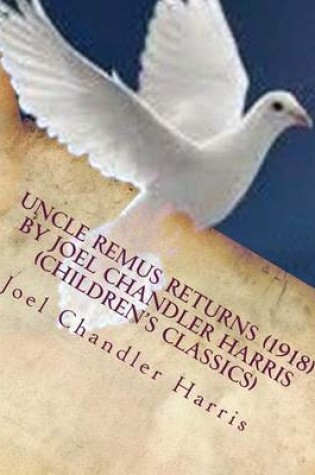 Cover of Uncle Remus Returns (1918) by Joel Chandler Harris (Children's Classics)