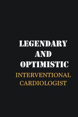 Book cover for Legendary and Optimistic Interventional cardiologist